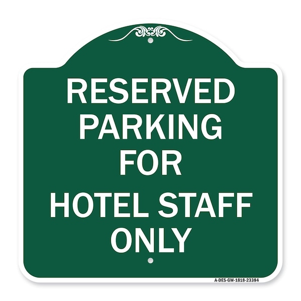 Signmission Parking Reserved for Hotel Staff Only, Green & White Aluminum Sign, 18" x 18", GW-1818-23384 A-DES-GW-1818-23384 - main